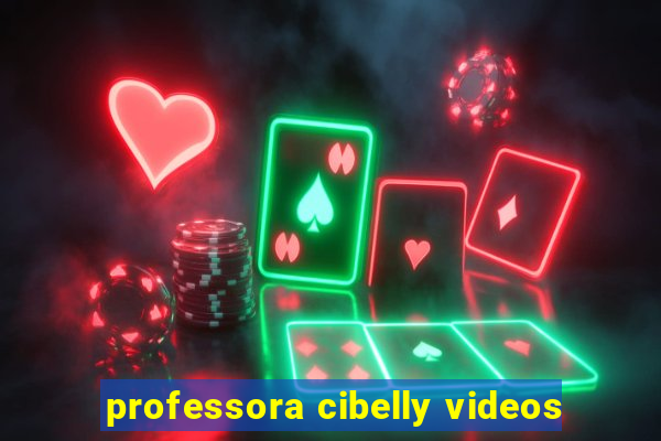 professora cibelly videos